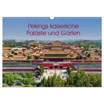 Pekings kaiserliche Paläste und Gärten (Wandkalender 2027 DIN A3 quer), CALVENDO Monatskalender