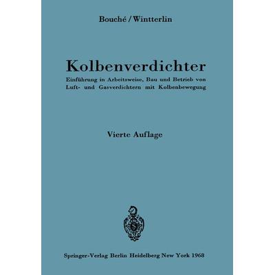 Kolbenverdichter, Taschenbuch von Charles Bouche,Karl Wintterlin, Springer Berlin, 978-3-540-04062-0