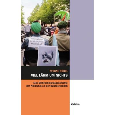 Viel Lärm um nichts, Gebundene Ausgabe von Yvonne Robel, Wallstein Verlag, 978-3-8353-5608-5
