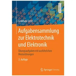 Aufgabensammlung zur Elektrotechnik und Elektronik, Fachbücher von Leonhard Stiny