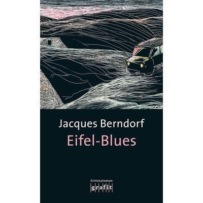 Eifel-Blues / Eifel Krimis Bd. 1, Taschenbuch von Jacques Berndorf, Grafit