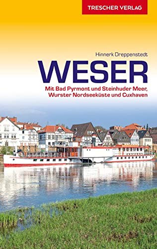 Hinnerk Dreppenstedt - Reiseführer Weser: Von Hann. Münden bis nach Bremerhaven. Mit Bad Pyrmont und Steinhuder Meer, Wurster Nordseeküste und Cuxhaven (Trescher-Reiseführer) - Preis vom 30.09.2026 22:30:23 h