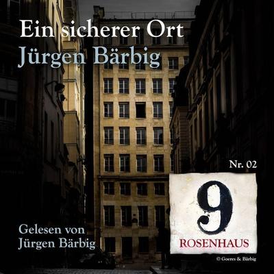 Ein sicherer Ort - Rosenhaus 9 - Nr.2 - Jürgen Bärbig, Audio, 4064066779962