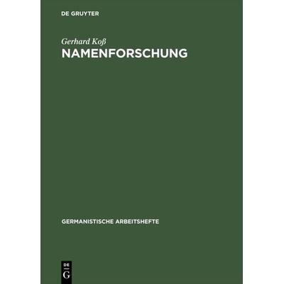Namenforschung, Taschenbuch von Gerhard Koss, De Gruyter, 978-3-484-25134-2