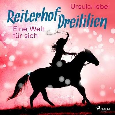 Eine Welt für sich - Reiterhof Dreililien 6 (Ungekürzt) - Ursula Isbel, Audio, 9788726219418