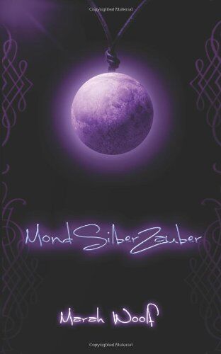 Marah Woolf - MondSilberZauber: MondLichtSaga: 2 - Preis vom 13.10.2026 19:28:25 h