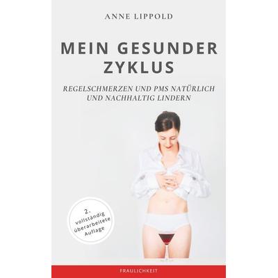 Mein gesunder Zyklus, Taschenbuch von Anne Lippold, BoD – Books on Demand, 978-3-7543-4732-4