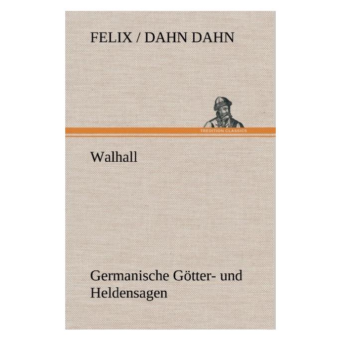 Bod Dahn:Walhall. Germanische Götter- und H (Deutsch, Hardcover, Felix Dahn) (67982897)