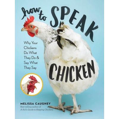 How to Speak Chicken, Taschenbuch von Melissa Caughey, US Books, 978-1-61212-911-2