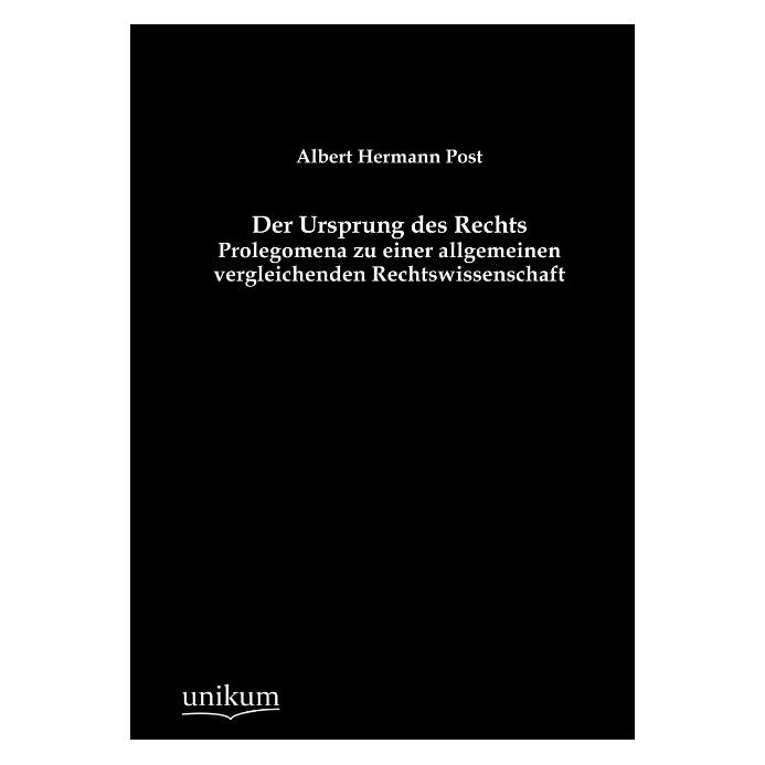 Unikum Der Ursprung des Rechts (Deutsch, Softcover, Albert H. Post, Albert Hermann Post) (7388553)