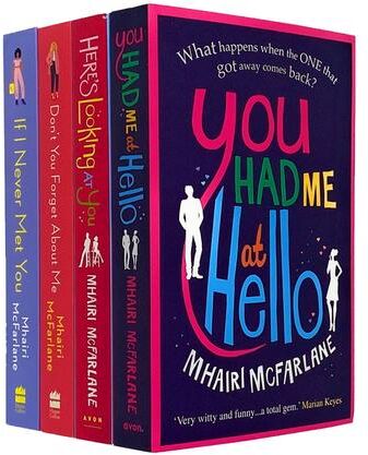 Avon Mhairi McFarlane 4 Book Set – If I Never Met You, You Had Me at Hello & More Romantic Comedy Collection