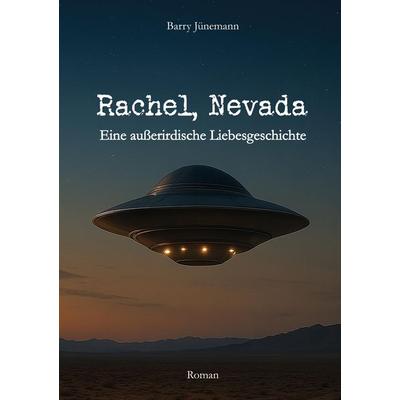 Rachel, Nevada, Taschenbuch von Barry Jünemann, Tredition, 978-3-384-84435-4