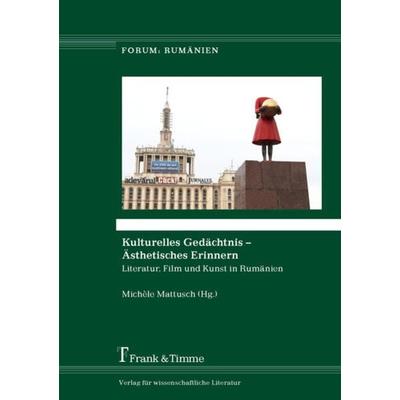 Kulturelles Gedächtnis – Ästhetisches Erinnern, Taschenbuch von , Frank & Timme, 978-3-7329-0418-1