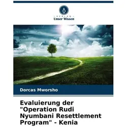 Evaluierung der 'Operation Rudi Nyumbani Resettlement Program' - Kenia, Ratgeber von Dorcas Mworsho