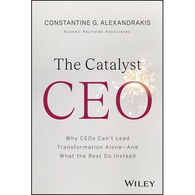 The Catalyst CEO, Gebundene Ausgabe von Constantine G. Alexandrakis, Wiley, 978-1-394-39560-6