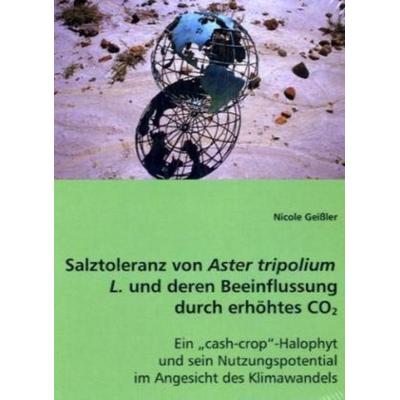 Geißler, N: Salztoleranz von Aster tripolium L. und deren Be, Taschenbuch von Nicole Geissler, VDM, 978-3-639-03083-9