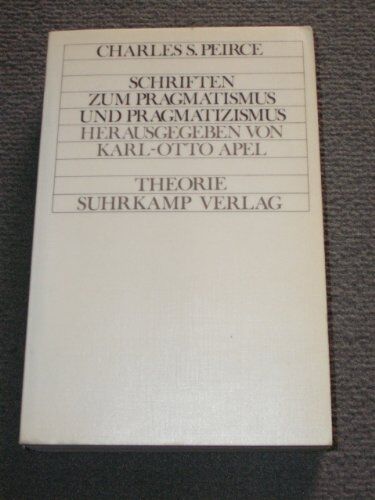 Charles S. Peirce - Schriften zum Pragmatismus und Pragmatizismus - Preis vom 11.10.2026 15:43:13 h