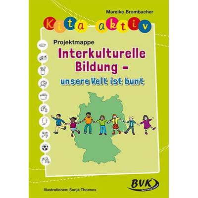 Kita aktiv Projektmappe Interkulturelle Bildung – unsere Welt ist bunt, Geheftet von Mareike Brombacher, BVK Buch Verlag Kempen GmbH,