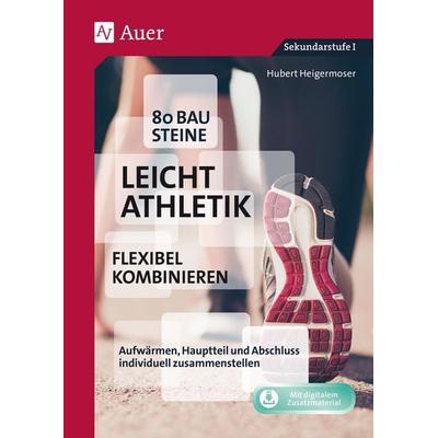 80 Bausteine Leichtathletik - flexibel kombinieren, Set von Hubert Heigermoser, Auer Verlag in der AAP Lehrerwelt GmbH, 978-3-403-08795-3