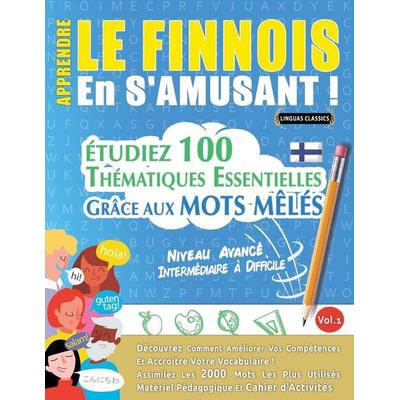 APPRENDRE LE FINNOIS EN S'AMUSANT - NIVEAU AVANCÉ, Taschenbuch von Linguas Classics, Linguas Classics
