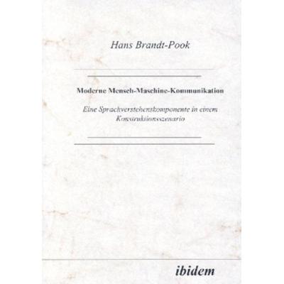 Moderne Mensch-Maschine-Kommunikation, Taschenbuch von Hans Brandt-Pook, Ibidem, 978-3-932602-71-9
