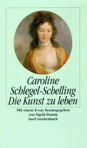 Schlegel-Schelling, Caroline v - Die Kunst zu leben - Preis vom 14.10.2026 23:07:16 h
