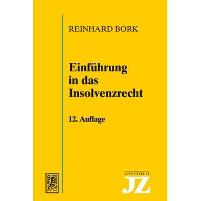 Einführung in das Insolvenzrecht, Taschenbuch von Reinhard Bork, Mohr Siebeck, 978-3-16-200396-6