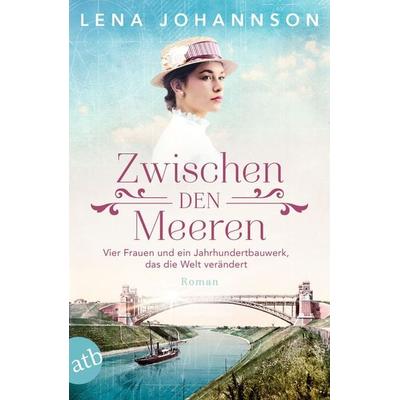 Zwischen den Meeren, Taschenbuch von Lena Johannson, Aufbau TB