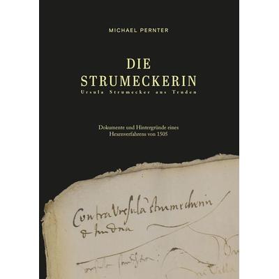 Die Strumeckerin, Gebundene Ausgabe von Michael Pernter, Effekt GmbH