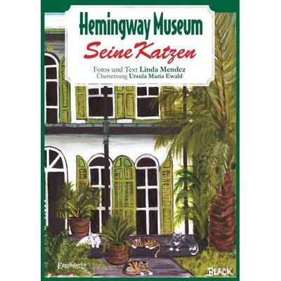 Hemingway Museum - Seine Katzen, Gebundene Ausgabe von Linda Mendez, Engelsdorfer Verlag, 978-3-96008-921-6