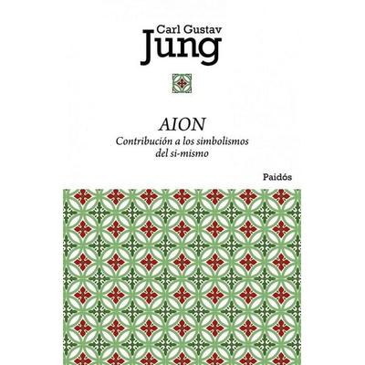 Aion, Taschenbuch von C. G. Jung,Carl Gustav Jung, Ediciones Paidós Ibérica, 978-84-493-2504-5