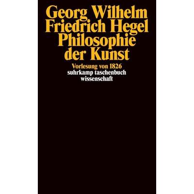 Philosophie der Kunst, Taschenbuch von Georg Wilhelm Friedrich Hegel, Suhrkamp, 978-3-518-29322-5
