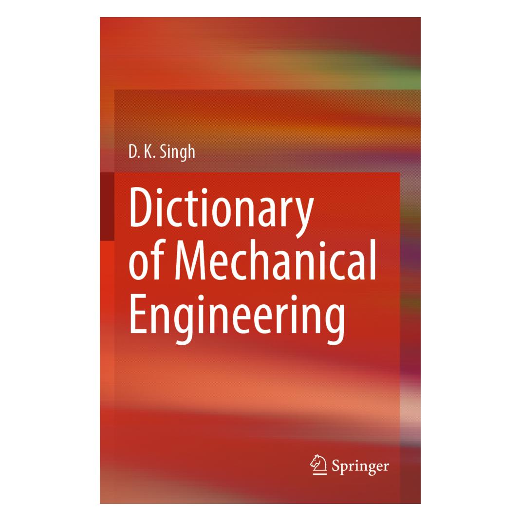 Springer Dictionary of Mechanical Engineering (Englisch, Softcover, D. K. Singh) (57177574)