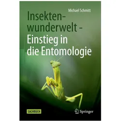 Insektenwunderwelt - Einstieg in die Entomologie, Fachbücher von Michael Schmitt