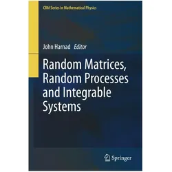 Random Matrices, Random Processes and Integrable Systems, Fachbücher von John Harnad
