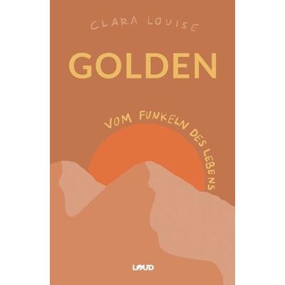 Golden, Gebundene Ausgabe von Clara Louise, Nova MD, 978-3-96966-499-5