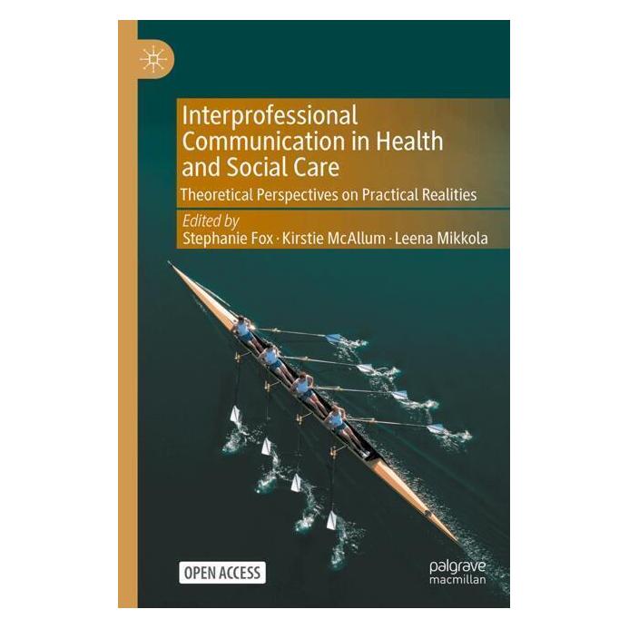 Springer Interprofessional Communication in Health and Social Care (Englisch, Hardcover, Kirstie McAllum, Leena Mikkola, Stephanie Fox) (54227147)