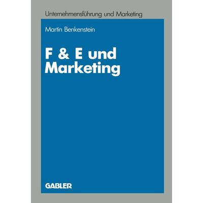 F & E und Marketing, Taschenbuch von Martin F. Bach, Betriebswirtschaftlicher Verlag Gabler, 978-3-409-13327-2