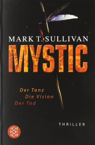 Sullivan, Mark T. - Mystic: Der Tanz - Die Vision - Der Tod Thriller - Preis vom 10.10.2026 11:48:34 h