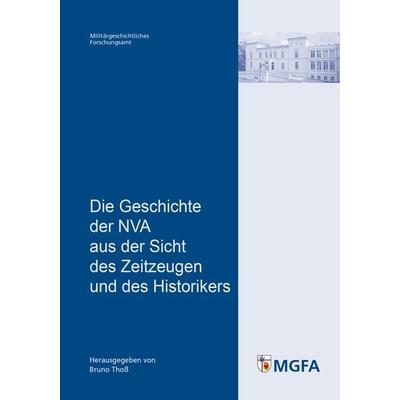 Die Geschichte der NVA aus der Sicht des Zeitzeugen und des Historikers, Taschenbuch von Bruno Thoss, Zentrum für Militärgeschichte und