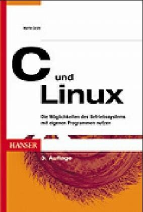 Martin Gräfe - C und Linux: Die Möglichkeiten des Betriebssystems mit eigenen Programmen nutzen - Preis vom 09.10.2026 07:28:09 h