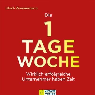 Die 1-Tage-Woche - Ulrich Zimmermann, Audio, 4066004676869