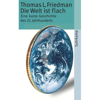 Die Welt ist flach, Taschenbuch von Thomas L. Friedman, Suhrkamp
