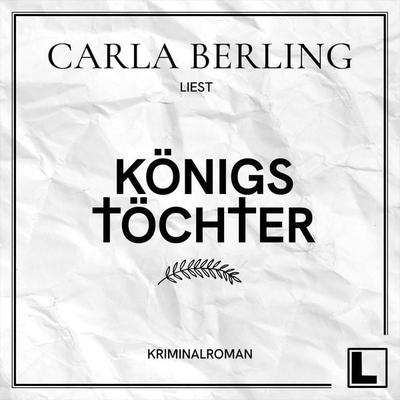 Königstöchter - Carla Berling, Audio, 4260158978927