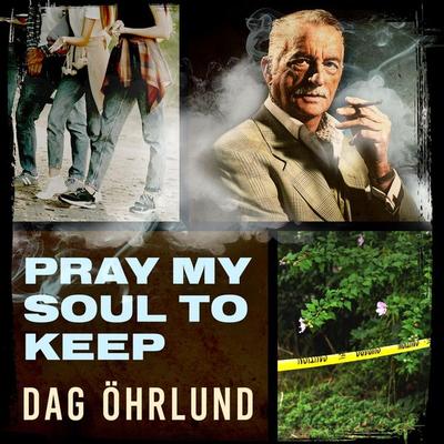 Pray My Soul to Keep - Dag Öhrlund, Audio, 9789180613378