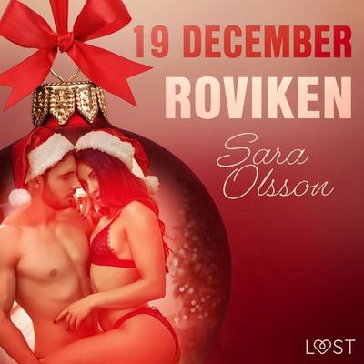 19 december: Roviken - en erotisk julkalender - Sara Olsson, Audio, 9788726742688