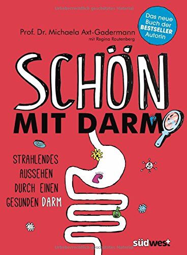 Michaela Axt-Gadermann - Schön mit Darm: Strahlendes Aussehen durch einen gesunden Darm - Preis vom 19.10.2026 19:33:35 h