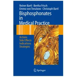 Bisphosphonates in Medical Practice, Fachbücher von Christoph Bartl, Reiner Bartl, Emmo Tresckow, Bertha Frisch, Emmo et al Tresckow