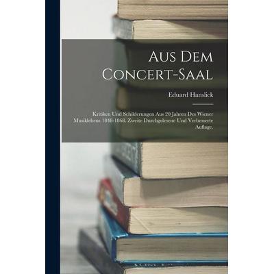 Aus dem Concert-Saal, Taschenbuch von Eduard Hanslick, Gale ECCO, Print Editions, 978-1-01-717166-2