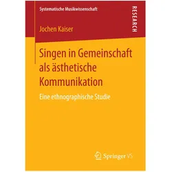 Singen in Gemeinschaft als ästhetische Kommunikation, Fachbücher von Jochen Kaiser